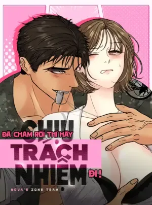 Truyện tranh [18+] Đã Chăm Rồi Thì Hãy Chịu Trách Nhiệm Đi!