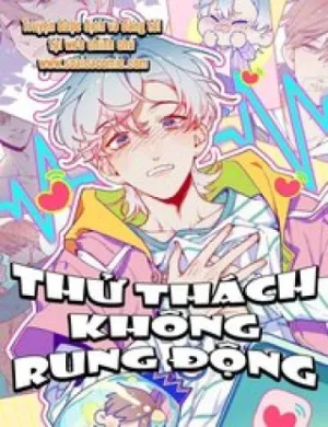 Truyện tranh Thử Thách Không Rung Động