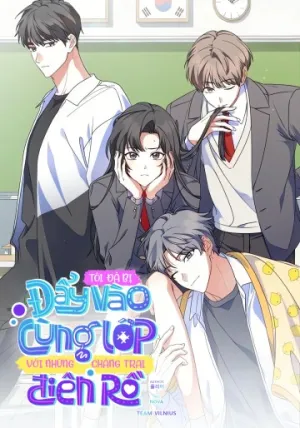 Truyện tranh Tôi Đã Bị Đẩy Vào Cùng Lớp Với Những Chàng Trai Điên Rồ