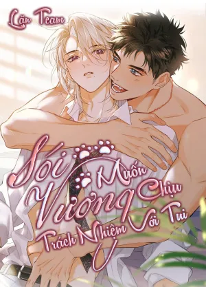 Truyện tranh Sói Vương Muốn Chịu Trách Nhiệm Với Tui