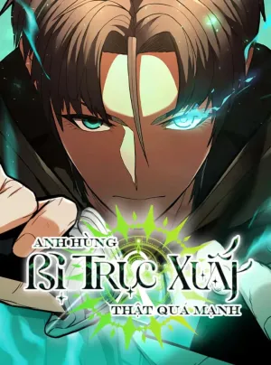 Truyện tranh Anh Hùng Bị Trục Xuất Thật Quá Mạnh