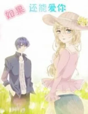 Truyện tranh Nếu Vẫn Có Thể Yêu Anh