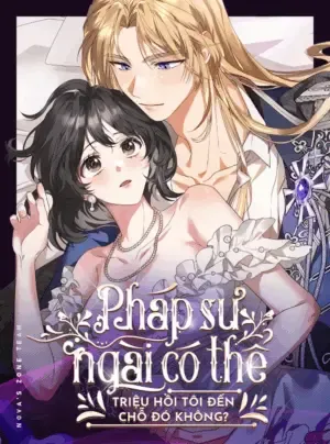 [18+] Pháp Sư, Ngài Có Thể Triệu Hồi Tôi Đến Chỗ Đó Không?