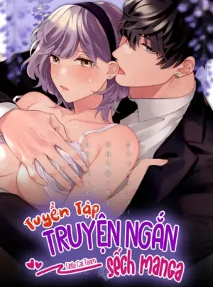 [18+] Tuyển Tập Truyện Ngắn Sếch Manga