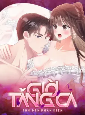 『18+』Giờ Tăng Ca