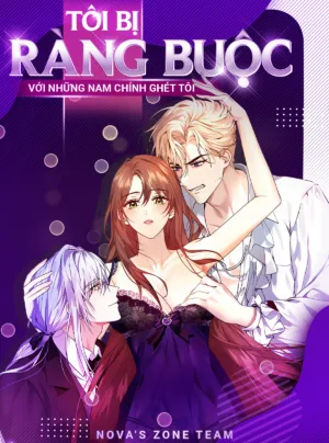 Truyện tranh [KHÔNG CHE] [18+] Tôi Bị Ràng Buộc Với Những Nam Chính Ghét Tôi