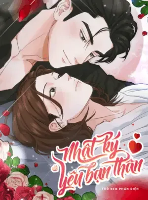 『18+』Nhật Ký Yêu Bạn Thân