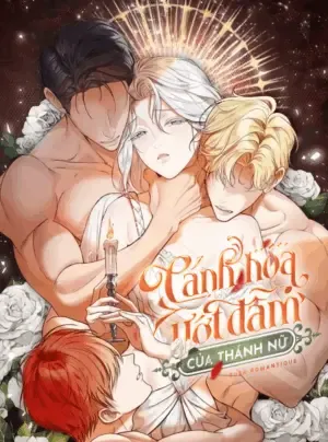 〖18+〗- Cánh Hoa Ướt Đẫm Của Thánh Nữ