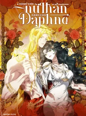 [18+ ] Dành Cho Nữ Thần: Dành Cho Daphne