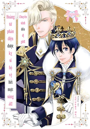 Chuyển Sinh Đến Dị Giới! Hoàng Tử Phản Diện Được Kỵ Sĩ Hộ Vệ Hết Mực Sủng Ái!!