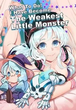 Truyện tranh What to do! I have become The Weakest Little Monster