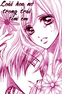 Truyện tranh Loài Hoa Nở Trong Trái Tim Em
