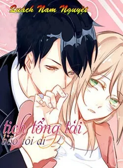 Truyện tranh Chủ tịch tổng tài bảo tôi đi