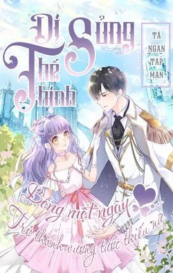 Truyện tranh Dị thế thịnh sủng : Bỗng một ngày trở thành vương tước thiếu nữ