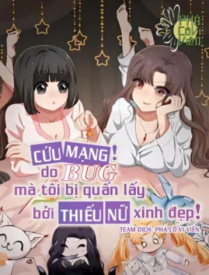 Truyện tranh Cứu Mạng! Do Bug Mà Tôi Bị Quấn Lấy Bởi Thiếu Nữ Xinh Đẹp!