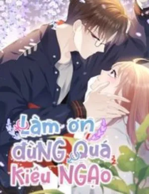 Truyện tranh Làm Ơn Đừng Quá Kiêu Ngạo