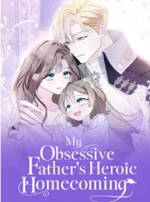 Truyện tranh Cha Của Đứa Trẻ Đã Trở Về Một Cách Anh Hùng