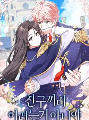 Truyện tranh Bạn Bè Với Nhau Không Phải Vậy Đâu