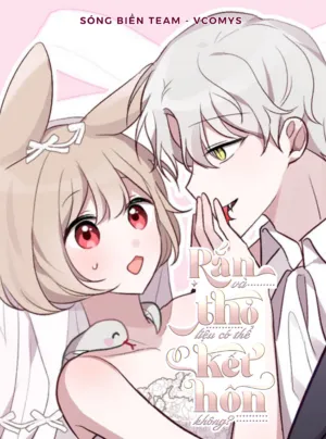 Truyện tranh [ 18+ ] Rắn và thỏ có thể kết hôn không?