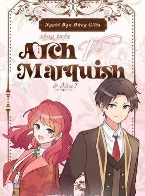 Truyện tranh Người Bạn Đứng Giữa Công Tước Arch Và Marquish Ở Đâu?