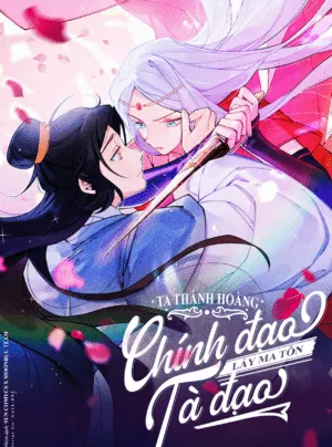Truyện tranh Ta Thánh Hoàng Chính Đạo Lấy Ma Tôn Tà Đạo?!
