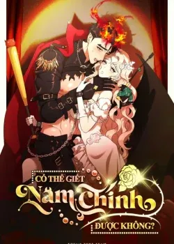 Truyện tranh [18+] Có Thể Giết Nam Chính Được Không?