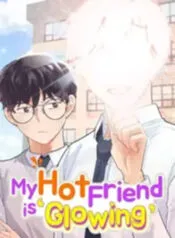 Truyện tranh Bạn Của Tôi Đang Phát Sáng Kìa