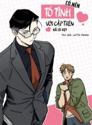 Truyện tranh Có Nên Tỏ Tình Với Cấp Trên Đã Có Vợ?