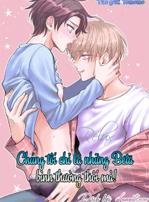 Truyện tranh Chúng Tôi Chỉ Là Những Beta Bình Thôi Mà!