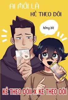 Truyện tranh AI MỚI LÀ KẺ THEO DÕI