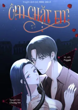 Truyện tranh [18+] Ôm Chặt Em