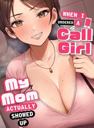 Truyện tranh Khi Tôi Gọi Gái Gọi, Mẹ Tôi Thực Sự Đã Xuất Hiện