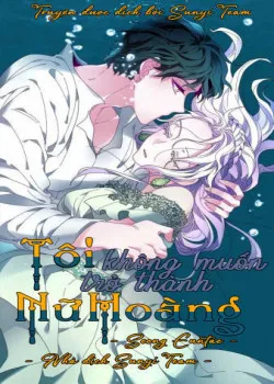 Truyện tranh Tôi Không Muốn Trở Thành Nữ Hoàng