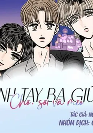 Truyện tranh Tình Tay Ba Giữa Chó, Sói Và Mèo