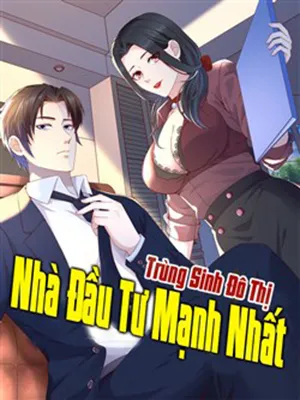 Truyện tranh Trùng Sinh Đô Thị – Nhà Đầu Tư Mạnh Nhất