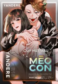 Truyện tranh [21+] Quỷ Hút Máu Giả Làm Mèo Con Ăn Người Đến Tận Xương Tủy – Không Che