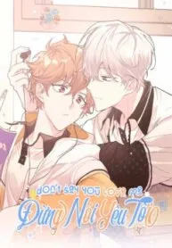 Truyện tranh Don’t Say You Love Me – Đừng Nói Yêu Tôi