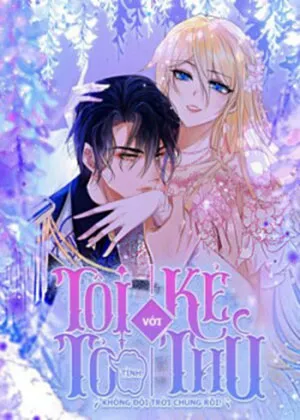 Truyện tranh Tôi Tỏ Tình Với Kẻ Thù Không Đội Trời Chung Rồi