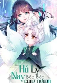 Truyện tranh Hồ Ly Bảo Bảo Nay Cũng Ngoan Thật Đấy !