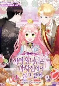 Truyện tranh Công Chúa Xấu Xa Muốn Sống Ở Ngôi Nhà Bánh Quy