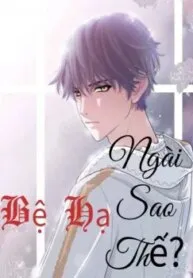 Truyện tranh Bệ Hạ! Ngài Sao Thế?