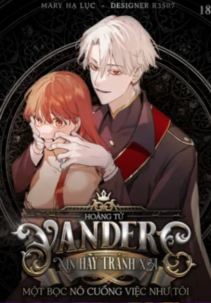 Truyện tranh Hoàng Tử Yandere Xin Hãy Tránh Xa Một Nô Bộc Cuồng Công Việc Như Tôi