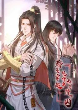 Truyện tranh Đều Là Xuyên Việt Dựa Vào Cái Gì Ta Thành Phạm Nhân