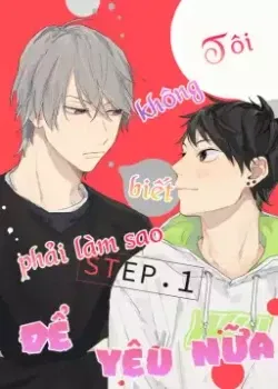 Truyện tranh Tôi Không Biết Làm Sao Để Yêu Nữa
