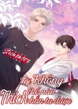 Truyện tranh Tôi Không Thể Nào Thích Hắn Được