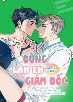 Truyện tranh Đừng Làm Em Dựng Lên Nữa, Giám Đốc