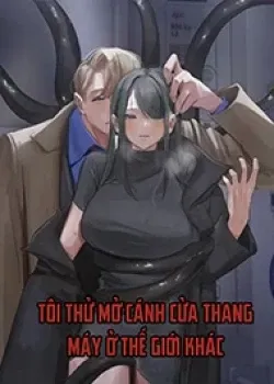 Truyện tranh Tôi Thử Mở Cánh Cửa Thang Máy Ở Thế Giới Khác