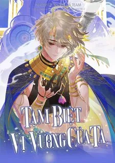 Truyện tranh Tạm Biệt, Vị Vương Của Ta