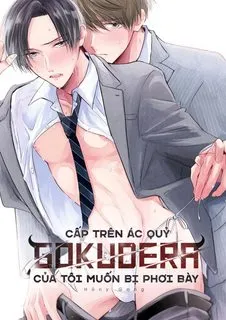 Truyện tranh Cấp Trên Ác Quỷ Gokudera Của Tôi Muốn Bị Phơi Bày