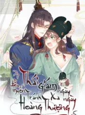 Truyện tranh Thái Giám Ngày Ngày Đều Muốn Tránh Xa Hoàng Thượng